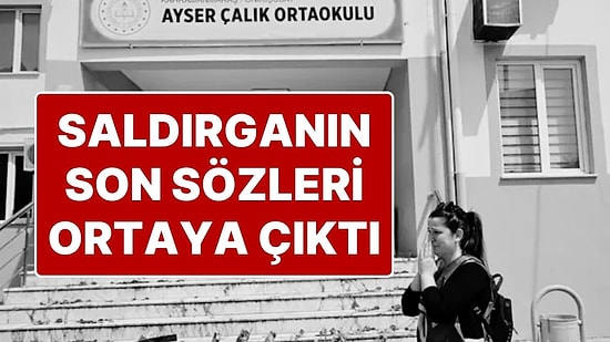Kahramanmaraş'taki Okulda 9 Kişiyi Öldüren Saldırganın Son Sözleri "Affet Beni" Olmuş!