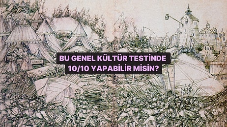 Bu Testte Sadece Gerçek Bilgi Ustaları 10/10 Yapabilir!