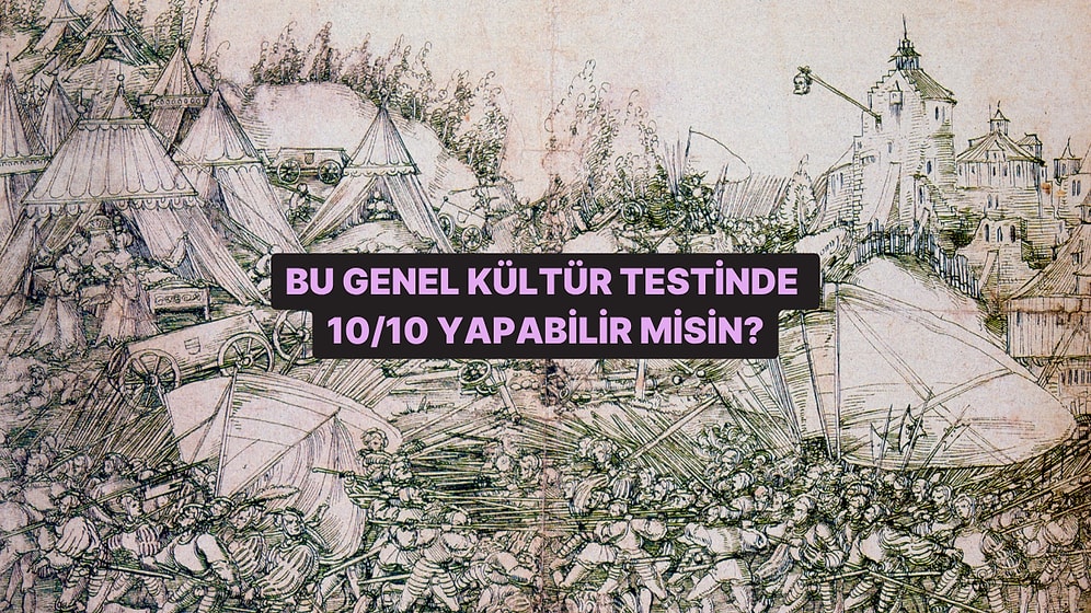 Bu Testte Sadece Gerçek Bilgi Ustaları 10/10 Yapabilir!