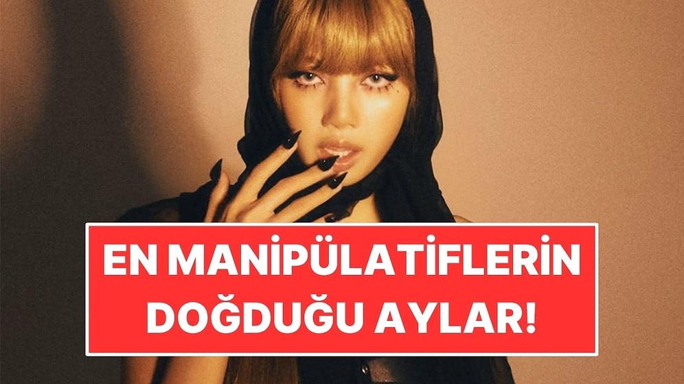 Astrolojiye Göre En Manipülatif İnsanların Doğduğu Aylar