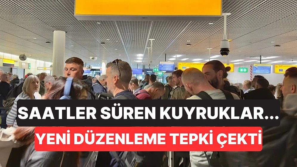 Schengen’de Yeni Dijital Sınır Sistemi Kaos Yarattı: Saatler Süren Kuyruklar ve Tepkiler Büyüyor