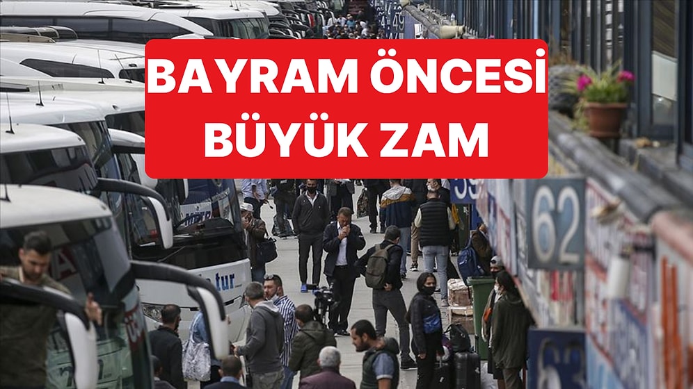 Bayram Öncesinde Otobüs Biletlerine Yüzde 20 Zam Geliyor