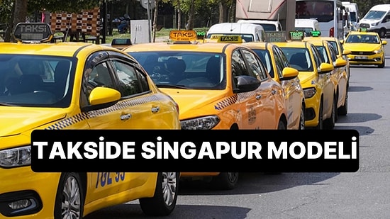 Taksilerde Hizmet Kalitesini Artırmak İçin Singapur Modeli Geliyor