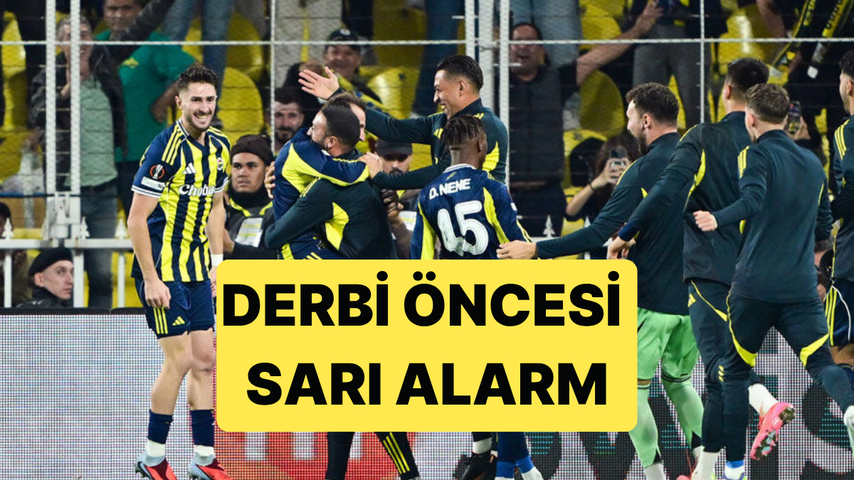 Galatasaray Derbisi Öncesinde Fenerbahçe'de 7 İsim Ceza Sınırında