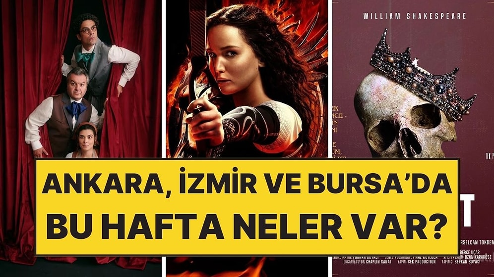 20-26 Nisan: Ankara, İzmir ve Bursa’da Hangi Film ve Tiyatro Oyunları Var?