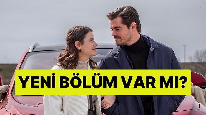 Gönül Dağı Bu Akşam Var mı, Yok mu? Gönül Dağı Yeni Bölüm Ne Zaman? Neden Yok?