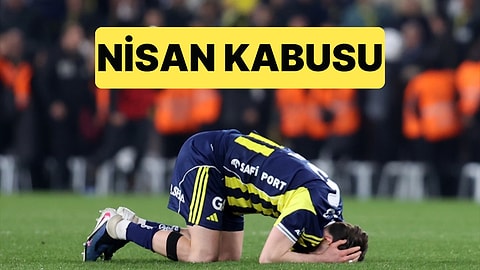 Fenerbahçe 4 Sezondur Nisan Ayında Şampiyonluk Fırsatını Tepiyor