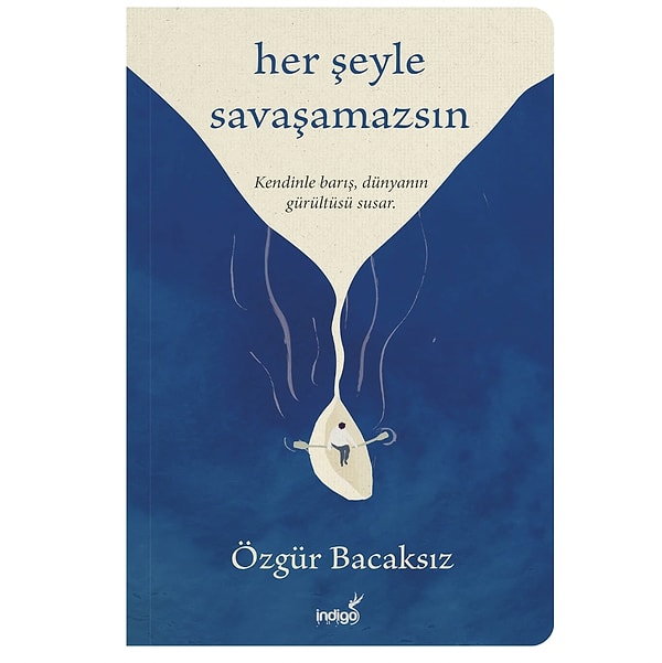 Her Şeyle Savaşamazsın - Psikiyatristin Not Defteri