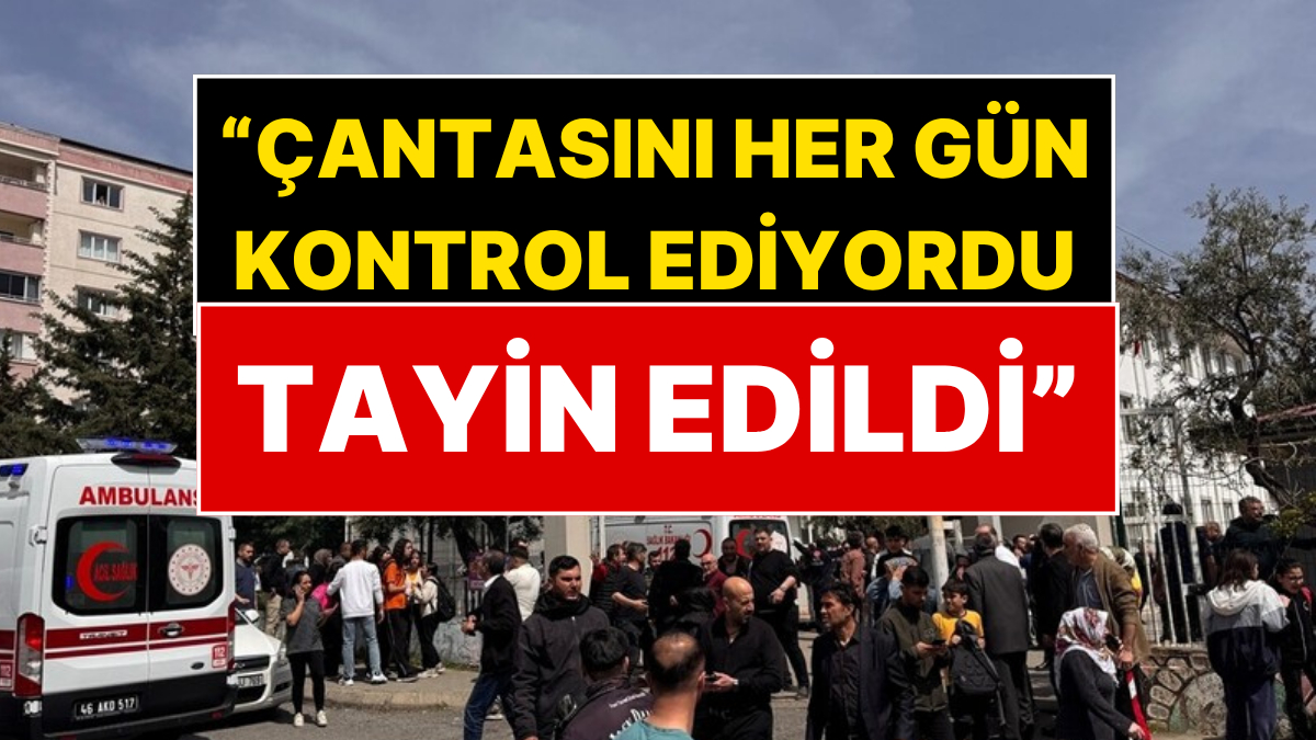 Kahramanmaraş Saldırganının Çantasını Her Gün Kontrol Eden Müdür Yardımcısı Tayin Edilmiş!