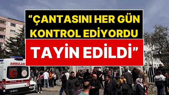 Kahramanmaraş Saldırganının Çantasını Her Gün Kontrol Eden Müdür Yardımcısı Tayin Edilmiş!