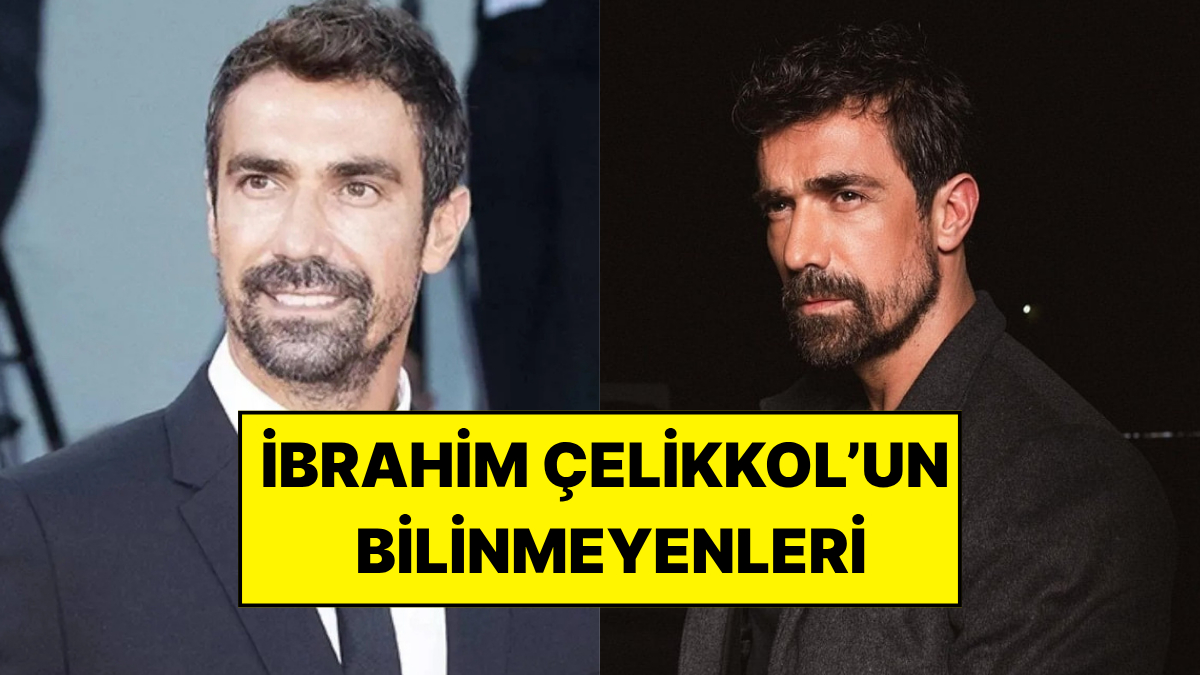 İbrahim Çelikkol Kimlerle Aşk Yaşadı? Eski Sevgilileri ve Çok Konuşulan Kariyeri