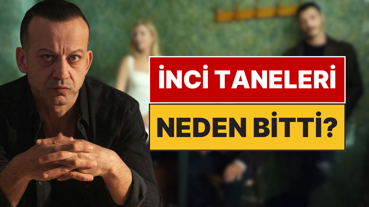 Aniden Final Yapmıştı: Rıza Kocaoğlu, İnci Taneleri'nin Ani Finalinin Nedenini Açıkladı
