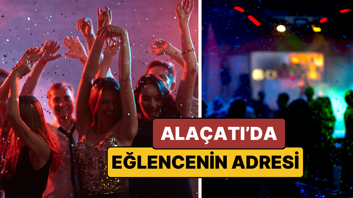 Alaçatı'nın En Eğlenceli After Mekanları - 2026 Sezonunda Alaçatı’nın Gece Ritmi