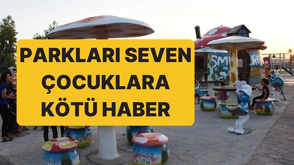 Neredeyse Her İlimizde Var: Çocukların Sevdiği 'Şirinler' Temalı Parklar Kaldırılıyor