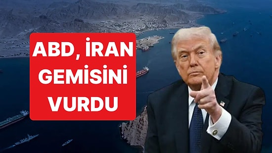 Hürmüz Boğazı'nda ABD, İran Bayraklı Bir Gemiyi Hedef Aldı