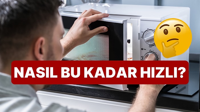 Hiç Merak Ettiniz mi? Mikrodalgalar Nasıl Bu Kadar Kısa Sürede Yemekleri Isıtabiliyor?