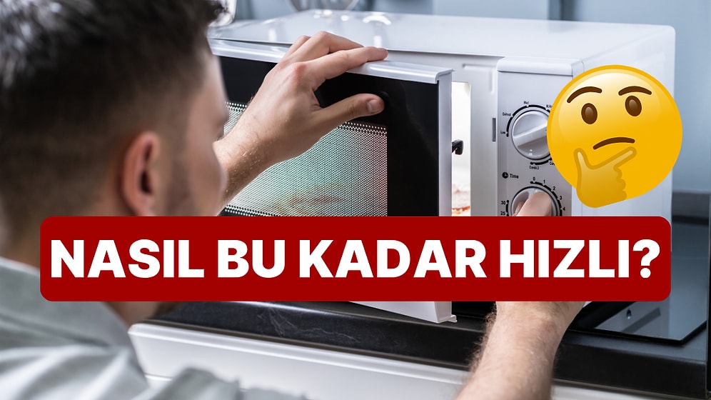 Hiç Merak Ettiniz mi? Mikrodalgalar Nasıl Bu Kadar Kısa Sürede Yemekleri Isıtabiliyor?