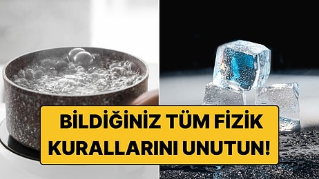 Aslında Fizik Yasalarına Aykırı! Sıcak Su, Neden Soğuk Sudan Daha Hızlı Donar?