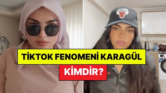 TikTok Fenomeni Karagül Kimdir? Karagül Nereli ve Kaç Yaşında?