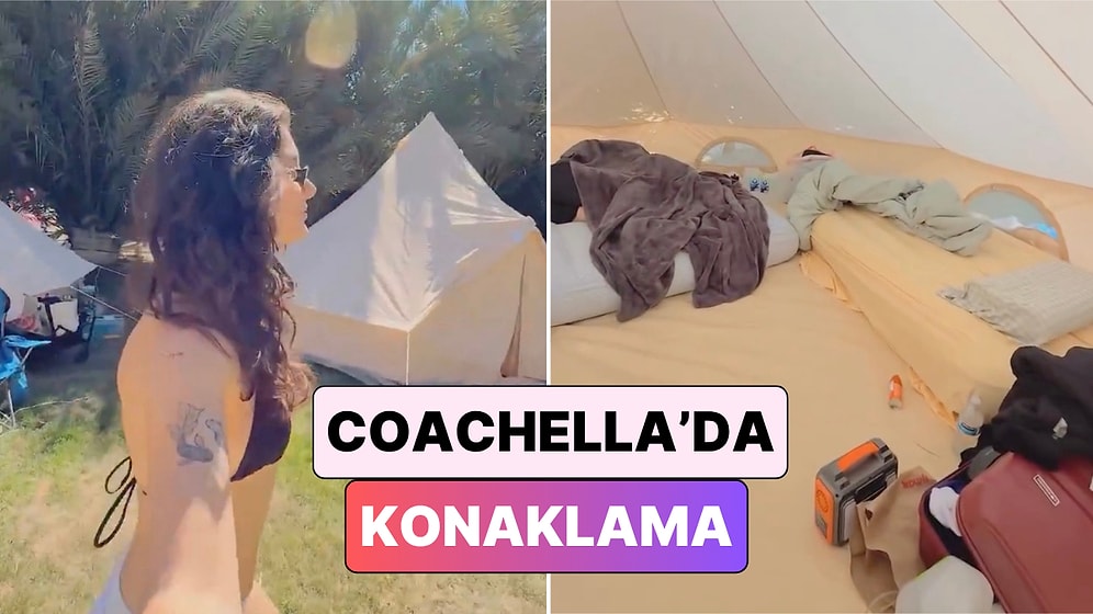 Otel Gibi Çadır: İçerik Üreticisi Ada Yalçın Coachella'daki Kamp Alanını Paylaştı