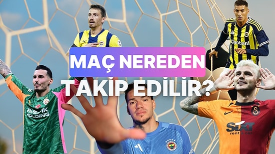 Büyük Güne Saatler Kala Galatasaray - Fenerbahçe Derbisi Öncesi Bilmen Gereken 7 Şey