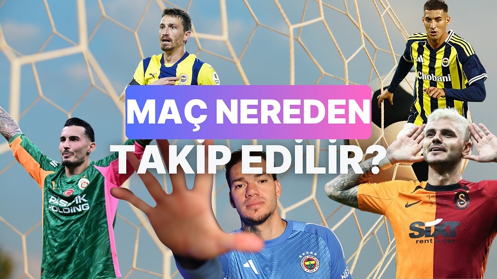 Büyük Güne Saatler Kala Galatasaray - Fenerbahçe Derbisi Öncesi Bilmen Gereken 7 Şey