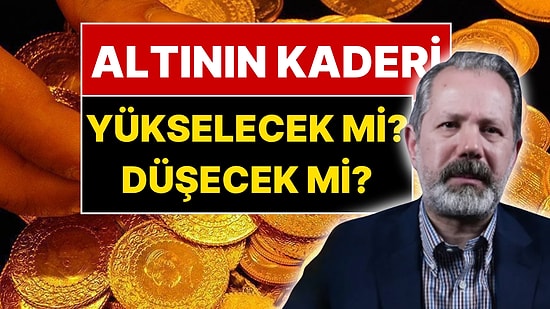 İslam Memiş Altın Fiyatlarının Kaderini Açıkladı