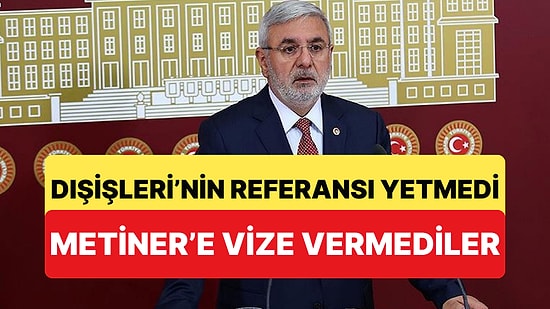 AKP'li Mehmet Metiner, Dışişleri'nin Referans Yazısına Rağmen Vize Alamadı: "Bekletilmem Onur Kırıcı"