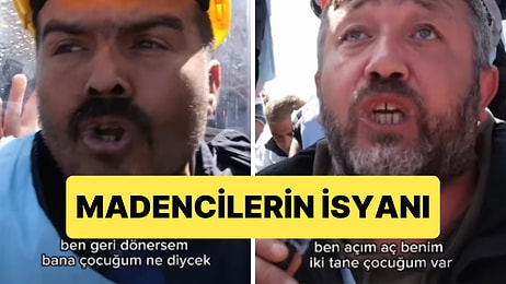 Alamadıkları Maaşları İçin Yürüyen Madenciler İsyan Etti: "Geri Dönersem Çocuğum Hangi Yüzle Geldin Diyecek"