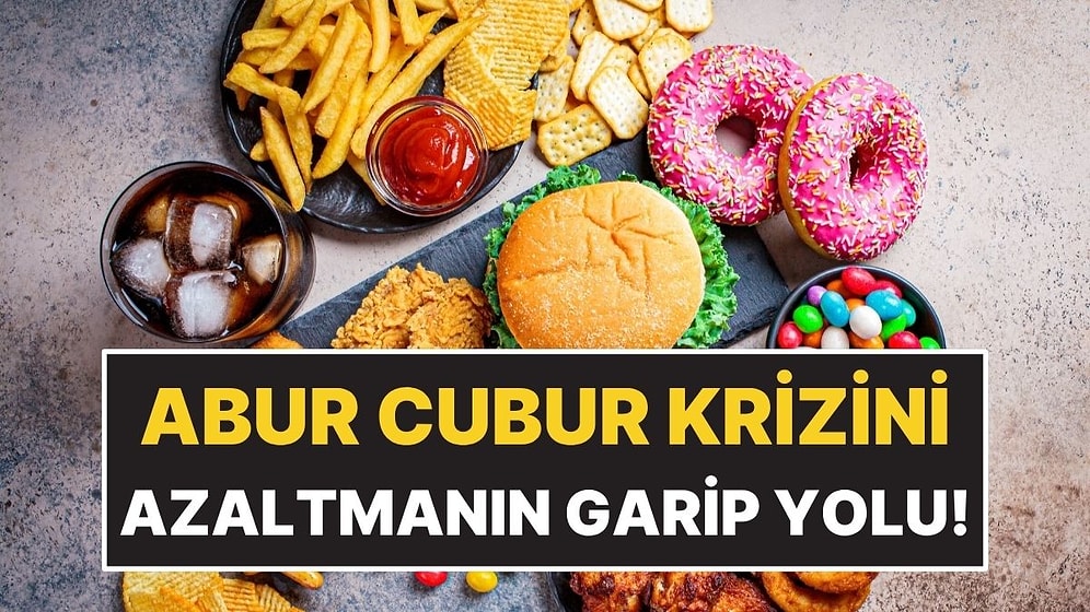 Abur Cubur İsteğini Bastırmanın Garip Yolu Ortaya Çıktı