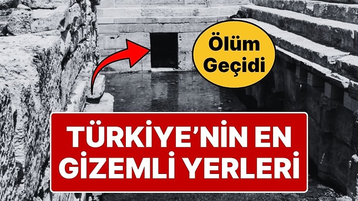 Türkiye'nin En Gizemli 7 Yeri: Bilim Hâlâ Açıklayamıyor!