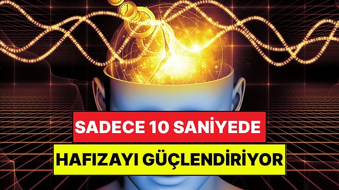 Bilim Kanıtladı: Sadece 10 Saniyede Hafızanızı Daha Verimli Hale Getirmenin 5 Yolu