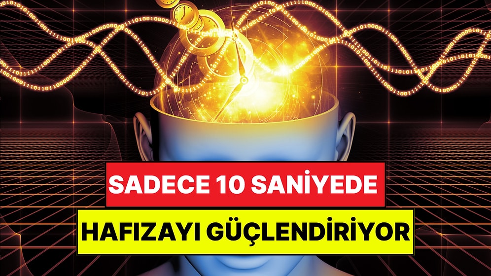 Bilim Kanıtladı: Sadece 10 Saniyede Hafızanızı Daha Verimli Hale Getirmenin 5 Yolu