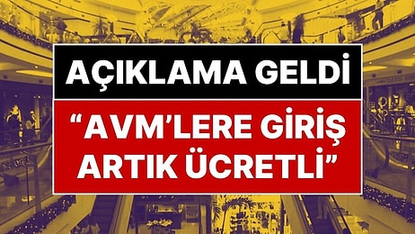 Resmi Açıklama Geldi: “AVM’lere Girişler Artık Ücretli Olacak” mı?