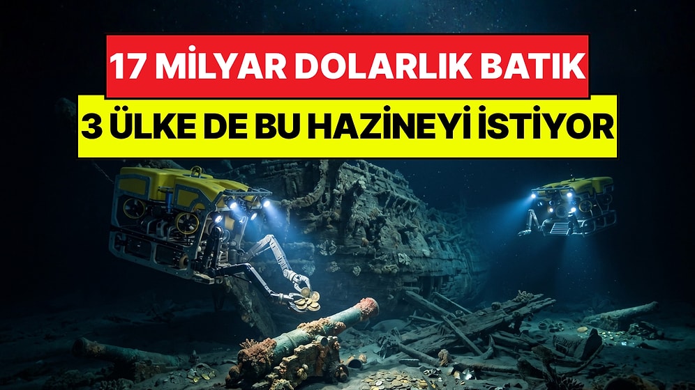17 Milyar Dolarlık Hazine İçin Robotlar Gönderildi: Altın Dolu Gemi İçin 3 Ülke Yarışta
