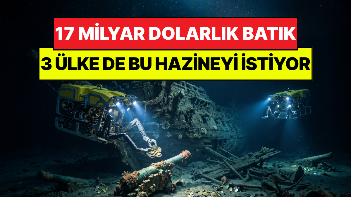 17 Milyar Dolarlık Hazine İçin Robotlar Gönderildi: Altın Dolu Gemi İçin 3 Ülke Yarışta