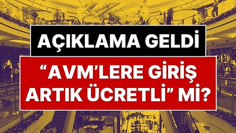Resmi Açıklama Geldi: “AVM’lere Girişler Artık Ücretli Olacak” mı?