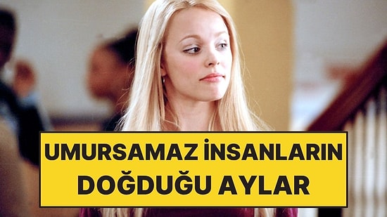 Astrolojiye Göre En Umursamaz İnsanların Doğduğu Aylar