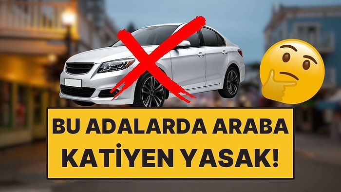 Dünyada Arabaların Yasak Olduğu 6 Sessiz Kasaba!
