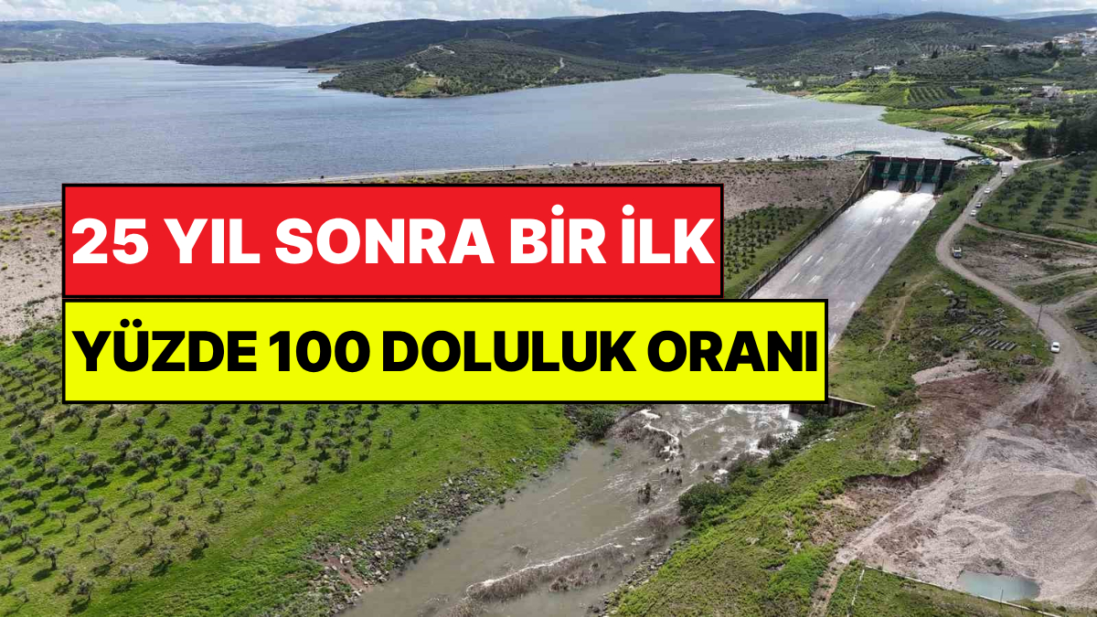 25 Yıl Sonra Bir İlk Yaşandı: Baraj Doluluk Oranı Yüzde 100'e Ulaştı, Kapaklar Açıldı