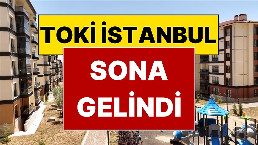 İstanbul TOKİ Kura Çekilişi Ne Zaman? TOKİ İstanbul Kura Sonuçları Açıklandı mı?