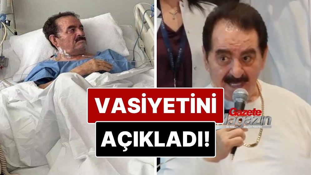 Hastaneden Taburcu Olan İbrahim Tatlıses Vasiyetini Açıkladı