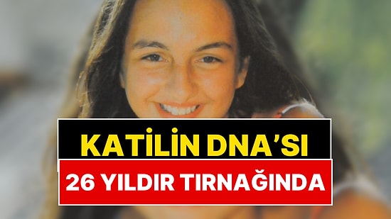 Çağla Tuğaltay Cinayetinde Yeni Gelişme: 26 Yıl Sonra İncelemeye Alındı!