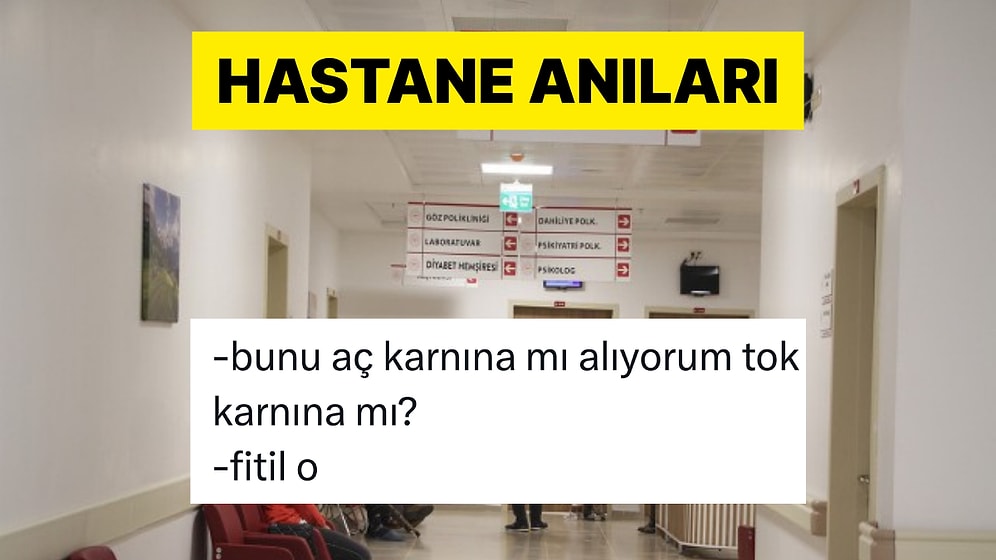 En Absürt Hastane Anılarını Anlatarak "Neler Dönmüş?" Dedirten Kişiler