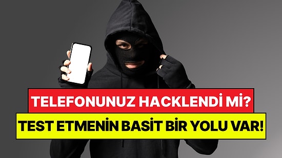 Bilişim Uzmanları Açıkladı: Telefonunuzdaki Casus Yazılımları Tespit Etmenin En Basit Yolları