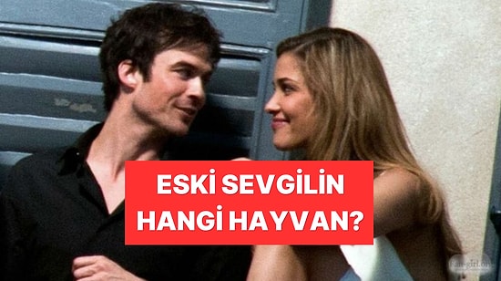 Eski Sevgilin Hangi Hayvan?