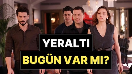 Yeraltı Bugün Var mı, Yok mu? 22 Nisan Çarşamba Yeraltı Yeni Bölüm İzle