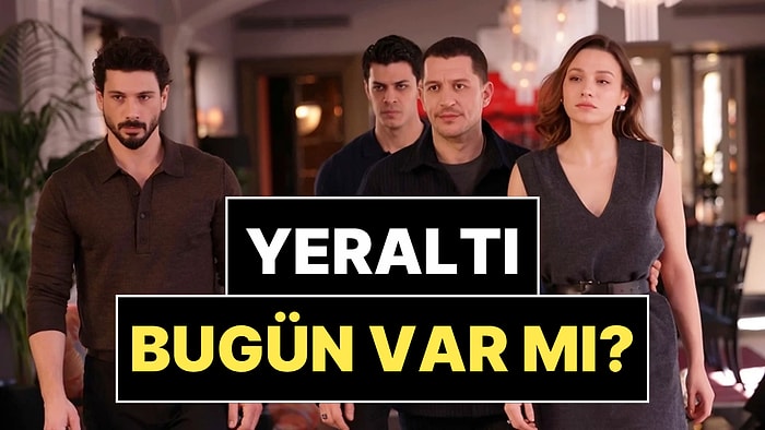 Yeraltı Bugün Var mı, Yok mu? 22 Nisan Çarşamba Yeraltı Yeni Bölüm İzle