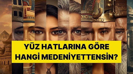 Yüz Tipine Göre Sen Hangi Antik Medeniyete Aitsin?