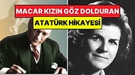 Atatürk’ün Macar Bir Kızın Hayatını Nasıl Değiştirdiğine Dair Mutlaka Okumanız Gereken O Mektup!